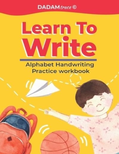 Cover for Dadamtrace Publishing · Learn To Write, Alphabet Handwriting Practice workbook (Pocketbok) (2020)