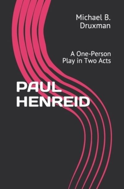 Paul Henreid: A One-Person Play in Two Acts - Hollywood Legends - Michael B Druxman - Books - Independently Published - 9798687274630 - September 24, 2020
