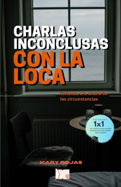 Cover for Kary Rojas · Charlas Inconclusas Con La Loca (Paperback Book) (2020)