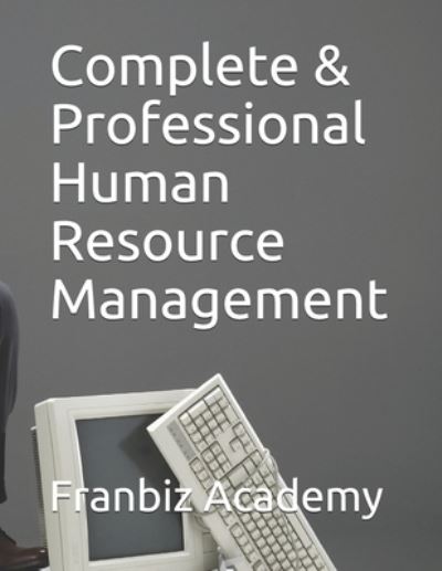 Cover for Franbiz Academy · Complete &amp; Professional Human Resource Management (Paperback Book) (2020)