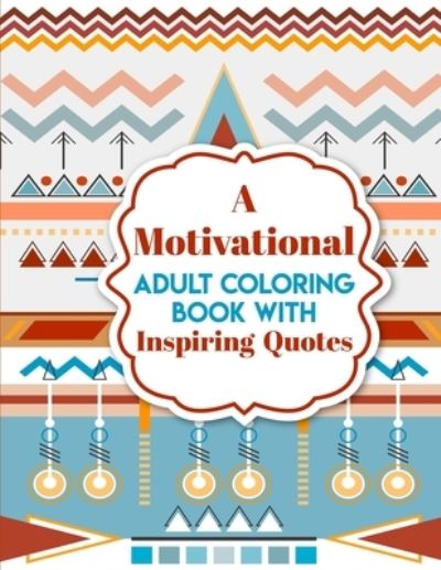 Cover for Audrey Craigmyle · A Motivational Adult Coloring Book with Inspiring Quotes (Paperback Book) (2020)