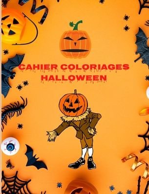 Cahier de Coloriage Halloween - Mb Edition - Bøger - Independently Published - 9798698672630 - 16. oktober 2020