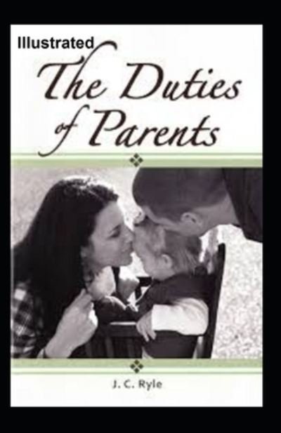Cover for John Charles Ryle · The Duties of Parents Illustrated (Taschenbuch) (2021)