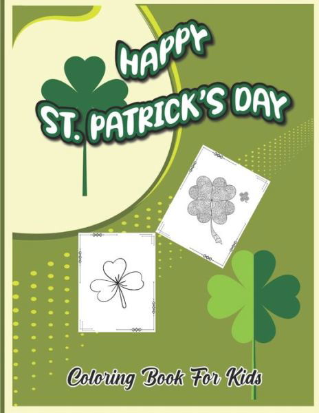 Happy St. Patrick's Day - Robert Smith - Books - Independently Published - 9798716721630 - March 4, 2021