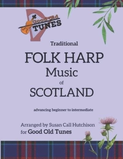 Cover for Susan Call Hutchison · Traditional FOLK HARP Music of Scotland (Paperback Book) (2021)