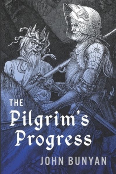 Cover for John Bunyan · The Pilgrim's Progress: A very influential classic in the seventeenth century, known worldwide for its simplicity, power and beauty of language, it is still one of the most widely read books in English. (Paperback Book) (2021)