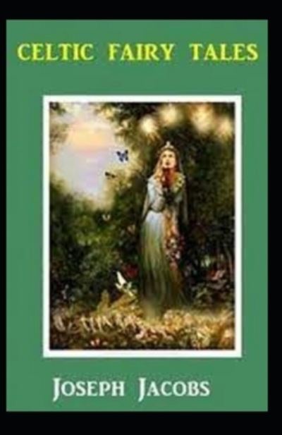 Celtic Fairy Tales by Joseph Jaco - Joseph Jacobs - Books - INDEPENDENTLY PUBLISHED - 9798746195630 - April 29, 2021