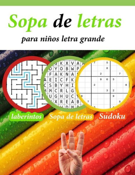 Cover for Pul Kol · Sopa de letras para ninos letra grande: 6-8 anos-Pasatiempos Tres partes Sopa de letras-laberintos- sudoku (Paperback Book) (2021)