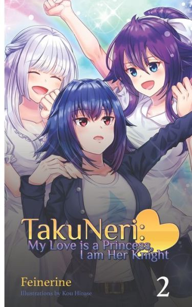 Cover for Fei Nerine · TakuNeri: Volume 2 - Takuneri: My Love Is a Princess, I Am Her Knight (Taschenbuch) (2022)