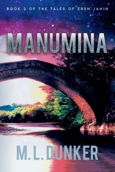 Cover for M L Dunker · Manumina: Book 2 of The Tales of Zren Janin - The Tales of Zren Janin (Paperback Book) (2022)