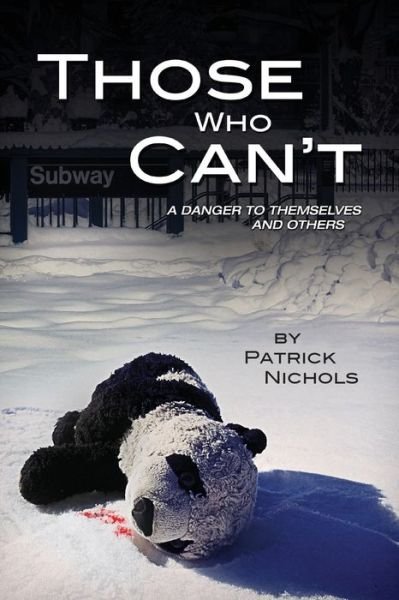 Cover for Patrick Nichols · Those Who Can't: A Danger to Themselves and Others (Paperback Book) (2022)
