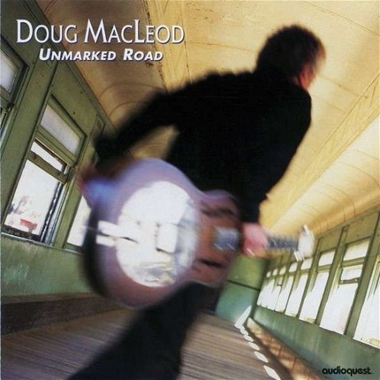 Unmarked Road - Doug Macleod - Musik - AudioQuest Music - 0092592104631 - 19. april 2012