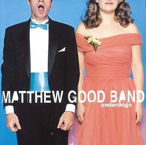 Cover for Matthew Band Good · Underdogs (LP) (2016)