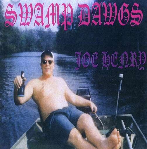 Cover for Joe Henry · Swamp Dawgs (CD) (2008)