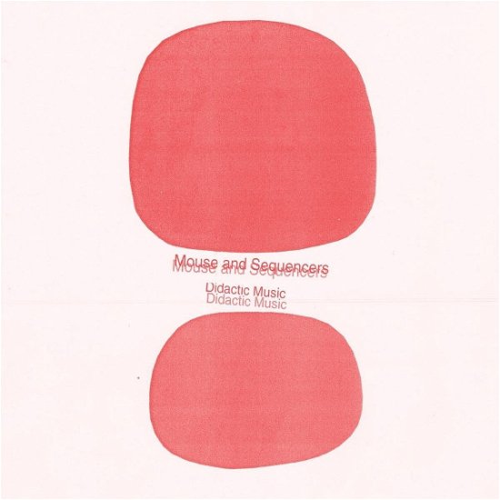 Cover for Mouse And Sequencers · Didactic Music (CD) (2020)