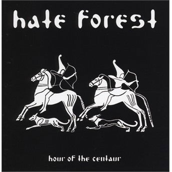 Hour Of The Centaur - Hate Forest - Musikk - OSMOSE - 3663663007631 - 1. oktober 2021