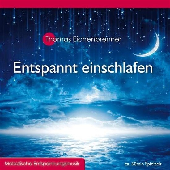 Cover for Thomas Eichenbrenner · Entspannt Einschlafen (CD) (2013)