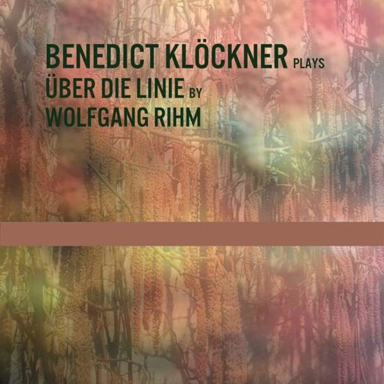 Cover for Benedict Klöckner · Über Die Linie by Wolfgang Rihm (CD) (2020)