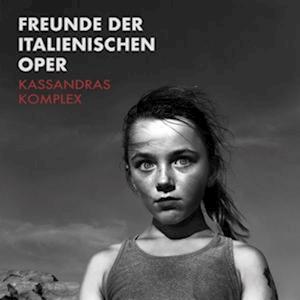 Cover for Freunde Der Italienischen Oper · Kassandras Komplex (CD) (2024)