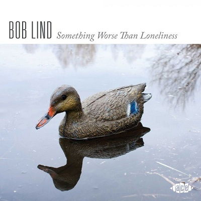 Cover for Bob Lind · Something Worse Than Loneliness (CD) [Japan Import edition] (2022)