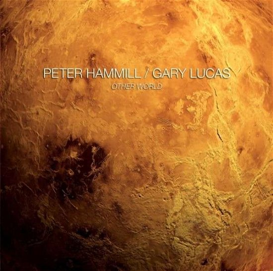 Other World - Hammill, Peter / Gary Lucas - Musiikki - ESOTERIC ANTENNA - 5013929472631 - torstai 30. tammikuuta 2014
