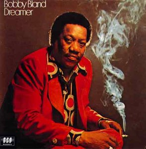 Dreamer - Bobby Bland - Music - BGO RECORDS - 5017261200631 - December 31, 1993