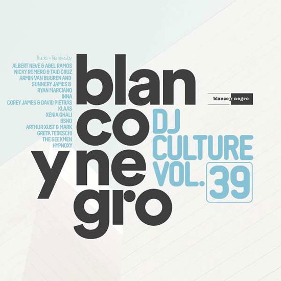 Dj Culture Vol. 39 - Various Artists - Musik - Blanco Y Negro - 8421597109631 - 23. november 2018