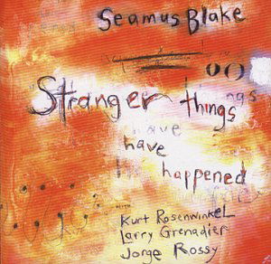 Cover for Seamus Blake · Stranger Things Have Happ (CD) (1999)