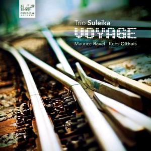 Cover for Ravel / Olthuis / Trio Suleika · Voyage a L'horizon Seul (CD) (2011)