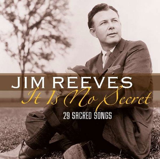 It Is No Secret - 29 Sacred Songs - Jim Reeves - Musiikki - FACTORY OF SOUNDS - 8719039003631 - torstai 22. maaliskuuta 2018