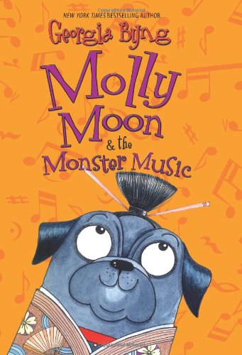 Cover for Georgia Byng · Molly Moon &amp; the Monster Music - Molly Moon (Hardcover Book) (2013)