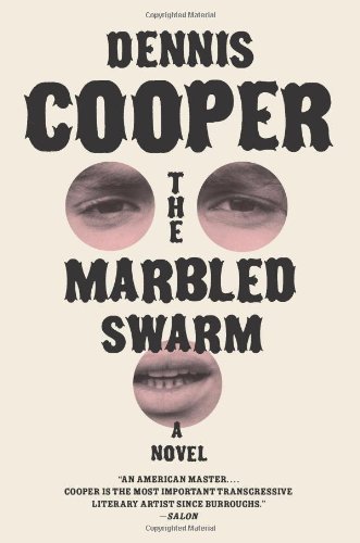 Cover for Dennis Cooper · The Marbled Swarm: A Novel (Taschenbuch) [Original edition] (2011)