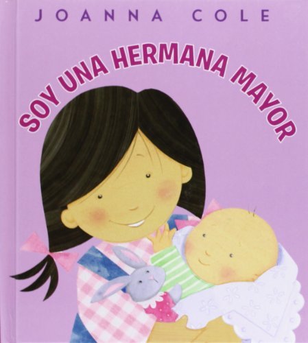 Soy una hermana mayor: I'm a Big Sister - Joanna Cole - Books - HarperCollins - 9780061900631 - August 1, 2010