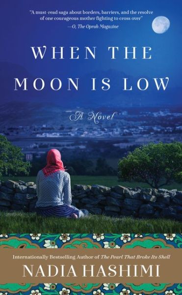 Cover for Nadia Hashimi · When the Moon Is Low: A Novel (Paperback Book) (2017)