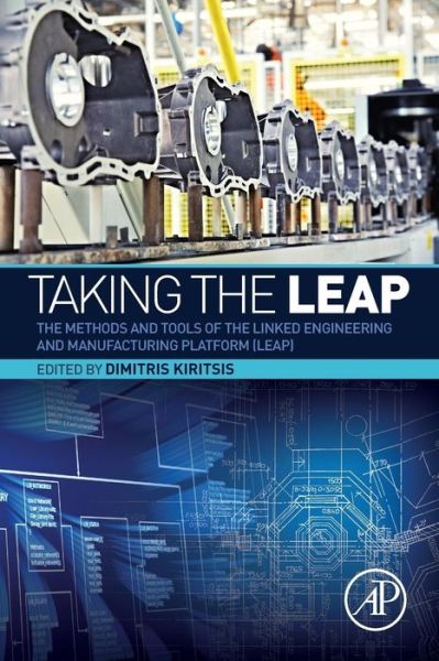 Cover for Dimitris Kiritsis · Taking the LEAP: The Methods and Tools of the Linked Engineering and Manufacturing Platform (LEAP) (Taschenbuch) (2016)