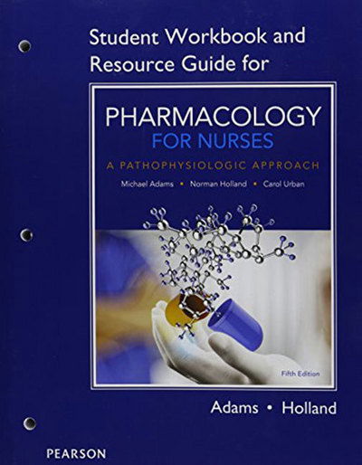 Cover for Michael Adams · Student Workbook and Resource Guide for Pharmacology for Nurses: A Pathophysiologic Approach (Paperback Book) (2016)