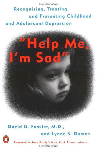 Cover for David G. Fassler · Help Me, I'm Sad: Recognizing, Treating, and Preventing Childhood and Adolescent Depression (Paperback Book) (1998)