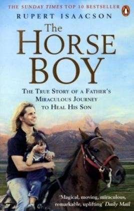 The Horse Boy: A Father's Miraculous Journey to Heal His Son - Rupert Isaacson - Bøger - Penguin Books Ltd - 9780141033631 - 7. januar 2010