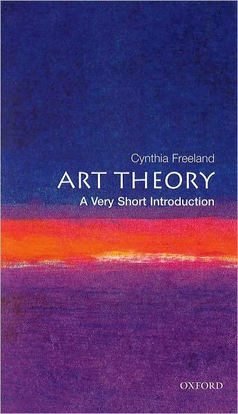 Cover for Freeland, Cynthia (, University of Houston, Texas) · Art Theory: A Very Short Introduction - Very Short Introductions (Paperback Bog) (2003)
