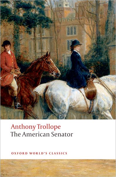 Cover for Anthony Trollope · The American Senator - Oxford World's Classics (Paperback Book) (2008)