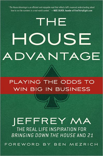 Jeffrey Ma · The House Advantage: Playing the Odds to Win Big in Business (Paperback Book) (2012)