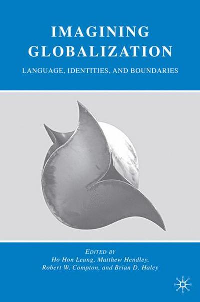 Cover for Ho Hon Leung · Imagining Globalization: Language, Identities, and Boundaries (Innbunden bok) (2010)