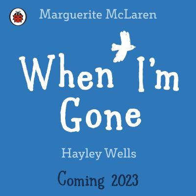 Cover for Marguerite McLaren · When I'm Gone: A Picture Book About Grief (Paperback Book) (2023)