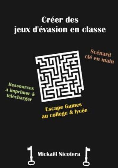 Cover for Mickael Nicotera · Creer des jeux d'evasion en classe (Pocketbok) (2017)