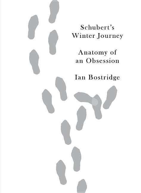 Cover for Ian Bostridge · Schubert's Winter Journey: Anatomy of an Obsession (Innbunden bok) (2015)