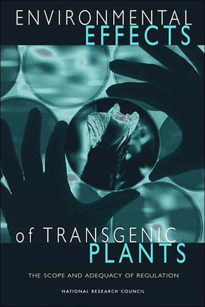 Environmental Effects of Transgenic Plants: The Scope and Adequacy of Regulation - National Research Council - Books - National Academies Press - 9780309082631 - March 22, 2002