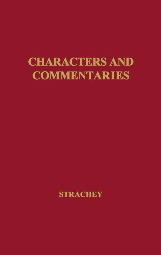 Cover for Lytton Strachey · Characters and Commentaries (Hardcover Book) (1979)