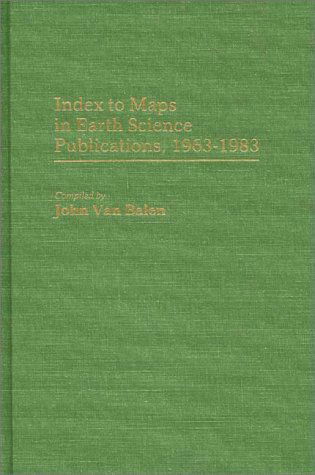 Cover for John Van Balen · Index to Maps in Earth Science Publications, 1963-1983. (Hardcover Book) [1st edition] (1985)