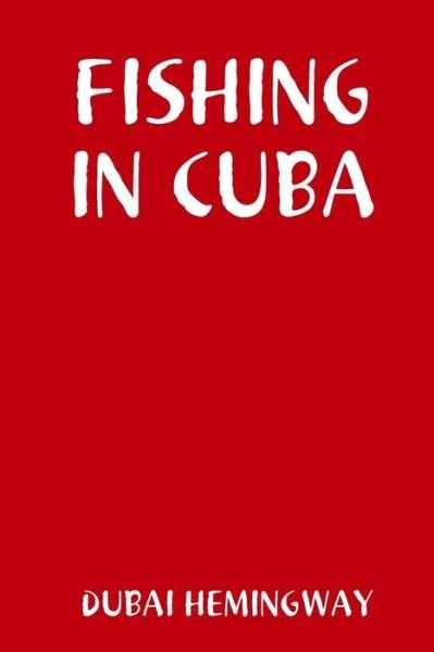 Cover for Dubai Hemingway · Fishing in Cuba (Pocketbok) (2018)