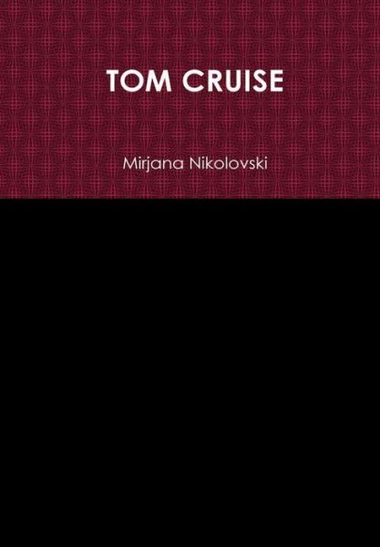 Cover for Mirjana Nikolovski · Tom Cruise (Hardcover Book) (2019)